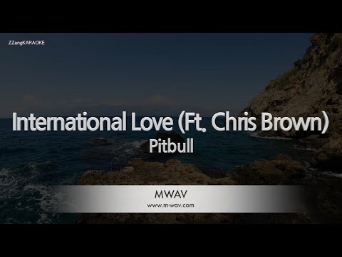 Pitbull-International Love (Ft. Chris Brown) (Melody) [ZZang KARAOKE]