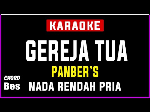 Gereja Tua - KARAOKE HD || Panber's - Nada Rendah Pria