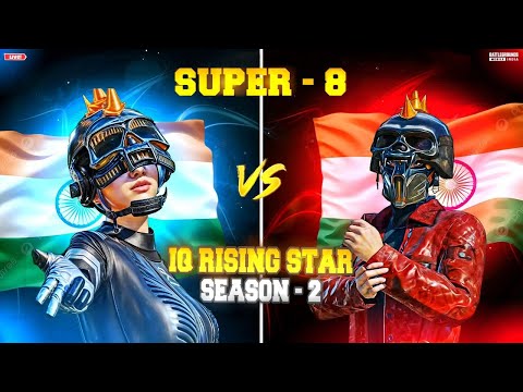 IQ RISING STAR SEASON - 2 | SUPER - 8 | @IQ BELLA GAMING | IQ ORGANIZATION