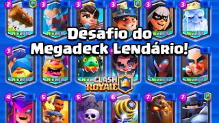 18 CARTAS = 18 LENDÁRIAS! DESAFIO DO MEGADECK LENDÁRIO! | Clash Royale