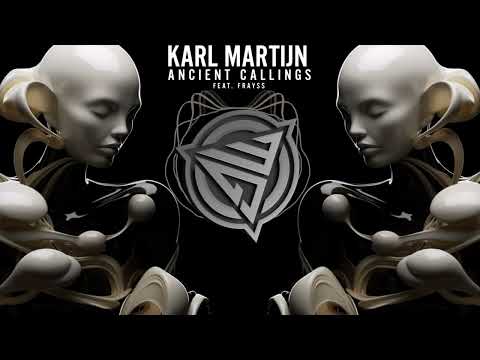 Karl Martijn - Ancient Callings (ft Frayss)