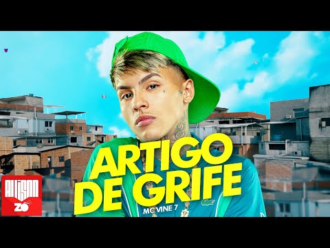 MC Vine 7 - Artigo de Grife (DJ Boy)