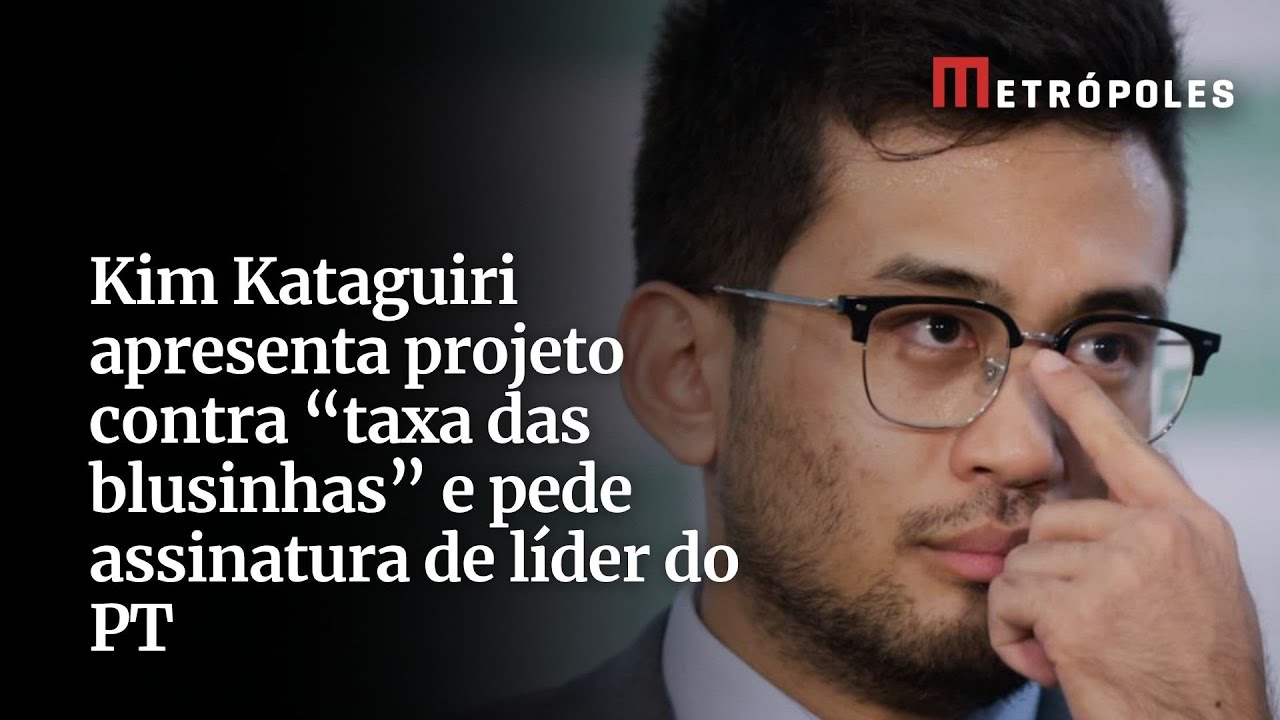 Kim Kataguiri apresenta projeto contra taxa das blusinhas e pede assinatura de líder do PT