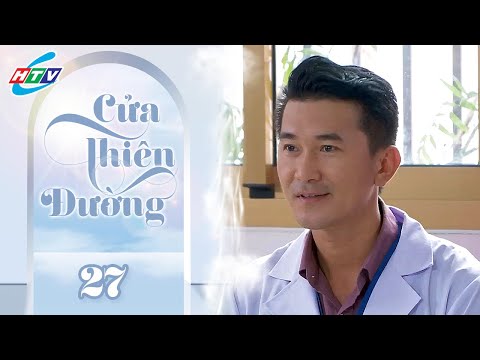 Cửa Thiên Đường - Tập 27 | HTVC Phim Truyện Việt Nam 2025