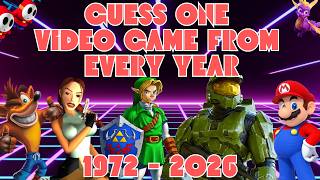 Guess 1 VIDEO GAME From Every Year 1972 - 2026 - Gaming Quiz
