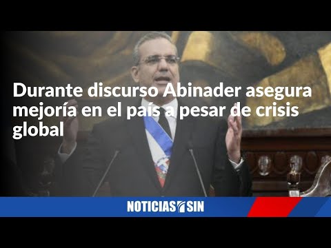 Durante discurso Abinader asegura mejoría a pesar de crisis global