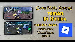 Cara Mabar Di Roblox Sama Teman 2025