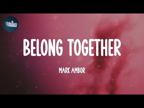 Belong Together - Mark Ambor (Lyrics)