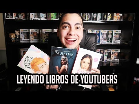 LEYENDO LIBROS DE YOUTUBERS 1: LUISA W, JAVIER RAMIREZ, PAULETTE