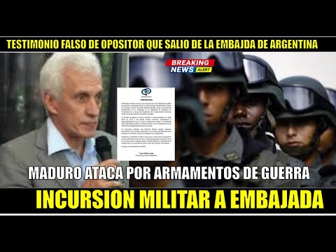 URGENTE!!! MADURO ordena INCURSION militar a EMBAJADA de ARGENTINA