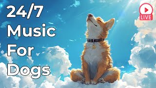 🔴[LIVE] 24/7 Relaxing Dog Music🎵 Music for Anxious Dogs🐶 Separation anxiety relief music 💖Dog Sleep🔴
