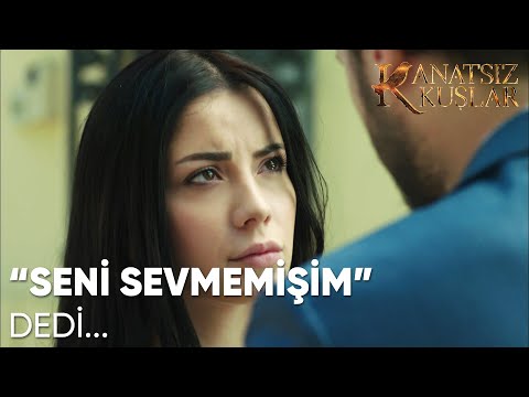 Zeynep Onur'a "seni sevmemişim" dedi - Kanatsız Kuşlar En Efsane Sahneler