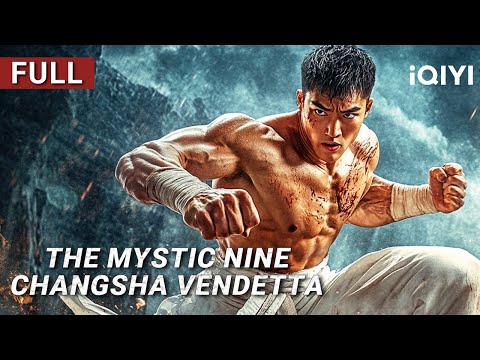 The Mystic Nine:Changsha Vendetta |Kungfu/Action/Martial Arts|Chinese movie 2025|iQIYI Movie English