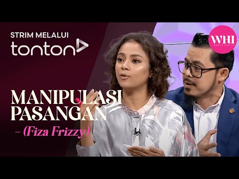 [CLIP] WHI (20 Dec 2024): Manipulasi Pasangan (Fiza Saad) | Tonton