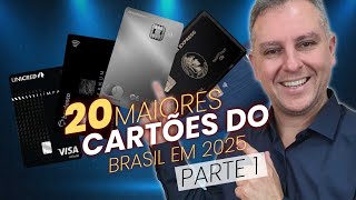 💳OS 20 MAIORES CARTÕES DE CRÉDITO EM 2025! OS MELHORES DOS MELHORES { PARTE 1 }