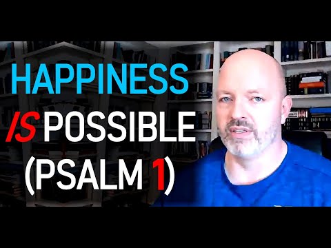 Happiness is Possible (Psalm 1) - Pastor Patrick Hines Podcast