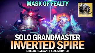 Solo GM Inverted Spire - Stasis Hunter w/ Mask of Fealty [Destiny 2 Episode Revenant]