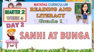 READING AND LITERACY 1 QUARTER 2 WEEK 4 DAY 2 | SANHI AT BUNGA | MATATAG CURRICULUM