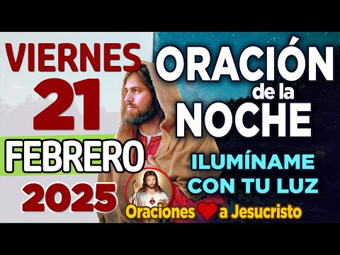 oración de la noche de hoy Viernes 21 de Febrero de 2025 + La VERDAD me permite encontrar descanso