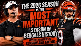 Why 2026 Is the Most Important Season in Bengals History