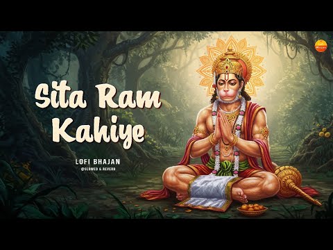 Sita Ram Kahiye - LoFi Ram Bhajan | Peaceful Ram Bhajan for Relaxation @lofibhajans