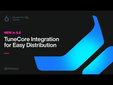 TuneCore Integration for Easy Distribution | Studio One 6.6 | PreSonus