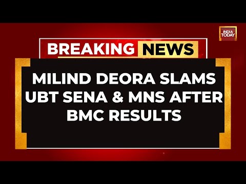 End To The Soap Opera Of Mumbai Politics: Milind Deora Slams Thackeray Cousins As Mahayuti Wins BMC