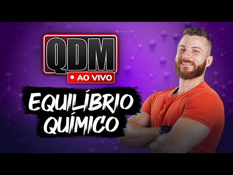 🔴 QDM AO VIVO: Equilíbrio Químico – Kc, pH e Princípio de Le Chatelier