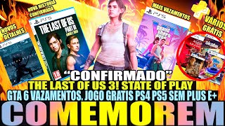 THE LAST OF US 3 CONFIRMADO!? LISTA DE JOGOS STATE OF PLAY + GTA 6 e VÁRIOS GRATUITOS AGORA!