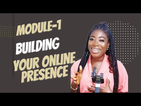 MODULE 1- BUILDING YOUR ONLINE PRESENCE FOR YOUR BUSINESS