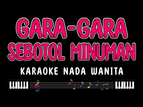 GARA GARA SEBOTOL MINUMAN - Karaoke Nada Wanita [ REVINA ALVIRA ]