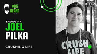 Episode #47: Crushing Life with Joel Pilka of the Crushing Life Podcast and NO Booze 30