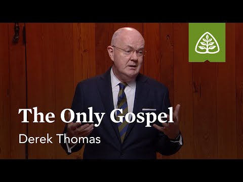 The Only Gospel: No Other Gospel with Derek Thomas