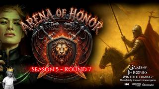 Arena Of Honor - S 5 / R 7   -  Game Of Thrones Winter Is Coming GoTWiC