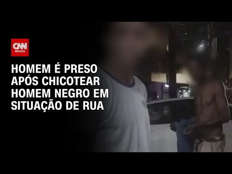 ​Homem é preso após chicotear homem negro em situação de rua | AGORA CNN