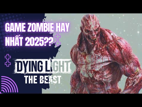 [LIVE] Dying Light The Beast #10 - End Game Giải Cứu Loài Người  - 1440p