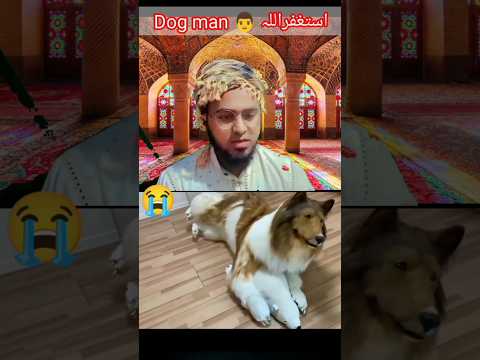 dog man #shorts #viral #youtubeshorts #shortsfeed#trendingshorts #Islamic #allah #japan