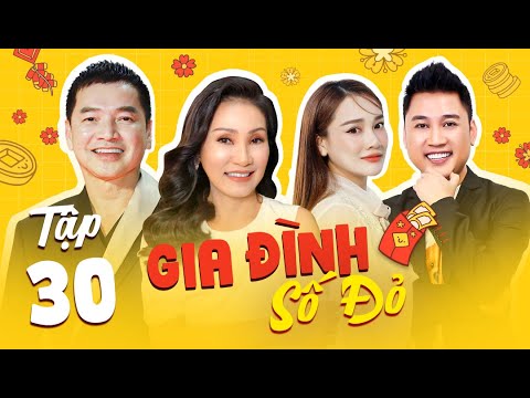 Gia Đình Số Đỏ Tập 30 | Phim Bộ Việt Nam Mới Nhất | Phim Tâm Lý Xã Hội Việt Nam, Tỉnh Cảm Gia Đình