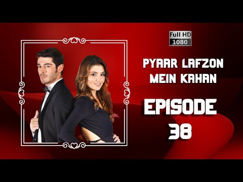 Pyaar Lafzon Mein Kahan - Episode 38