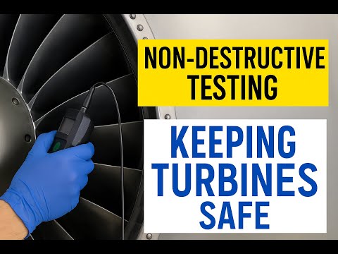 Non Destructive Testing (NDT): Keeping Turbine Safe #NDT, #TurbineEngineInspection