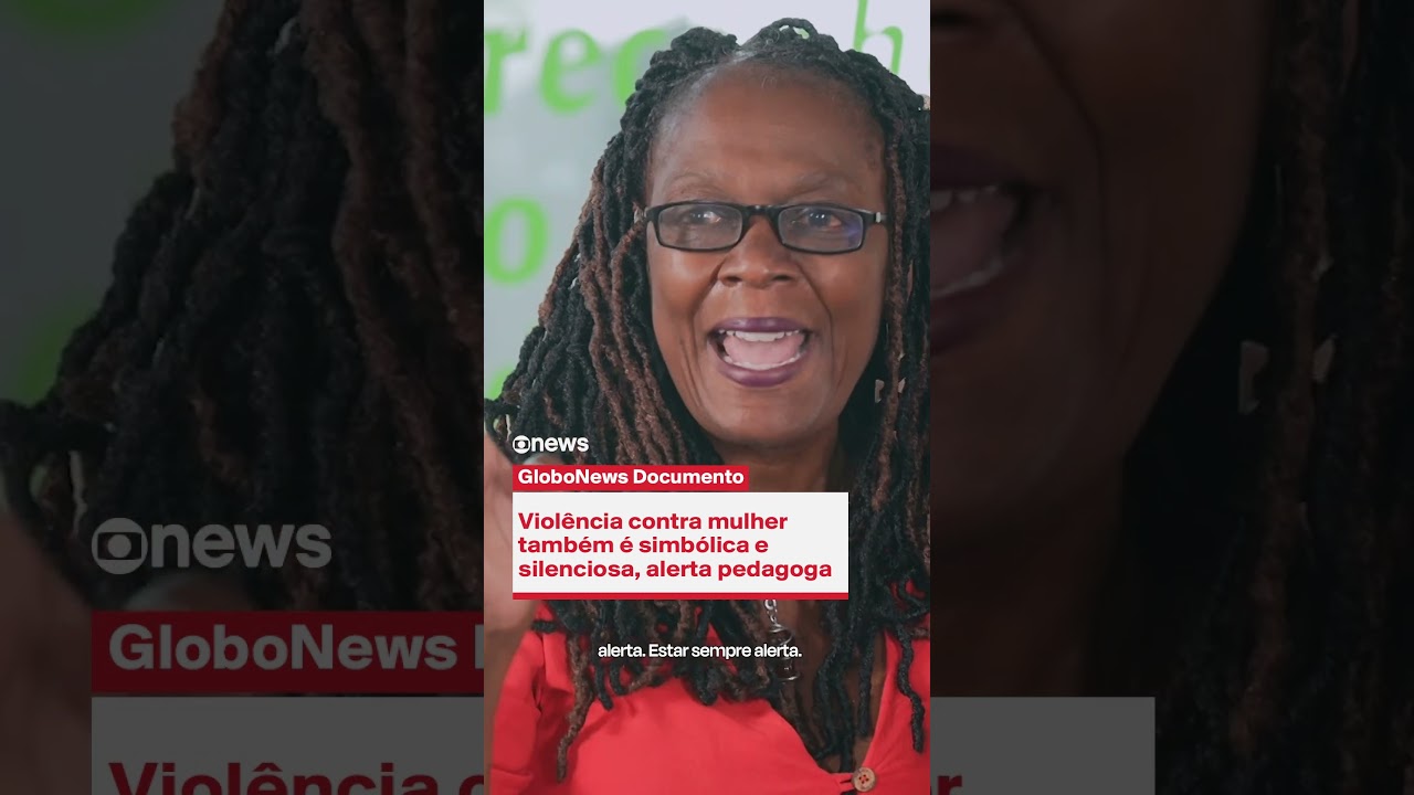 GloboNews Documento Violência contra mulher também é simbólica e silenciosa alerta pedagoga TV Online GloboNews Documento Violência contra mulher também é simbólica e silenciosa alerta pedagoga