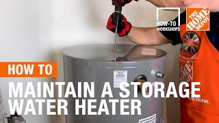 How-To Workshops - How To Maintain A Storage Water Heater | The Home Depot