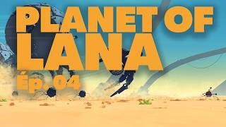 On continue PLANET OF LANA | Ép. 4