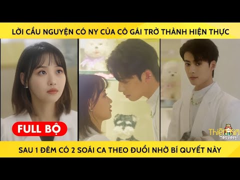 Lời Cầu Nguyện Có Ny Của Cô Gái Trở Thành Hiện Thực Sau 1 Đêm Có 2 Soái Ca Theo Đuổi Nhờ BíQuyết Này