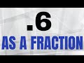 Understanding 0.6 as a Fraction