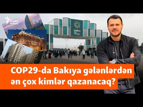 Həftəsi 18 minlik otel: COP29-da Bakıya gələn qonaqlardan ən çox kimlər qazanacaq?