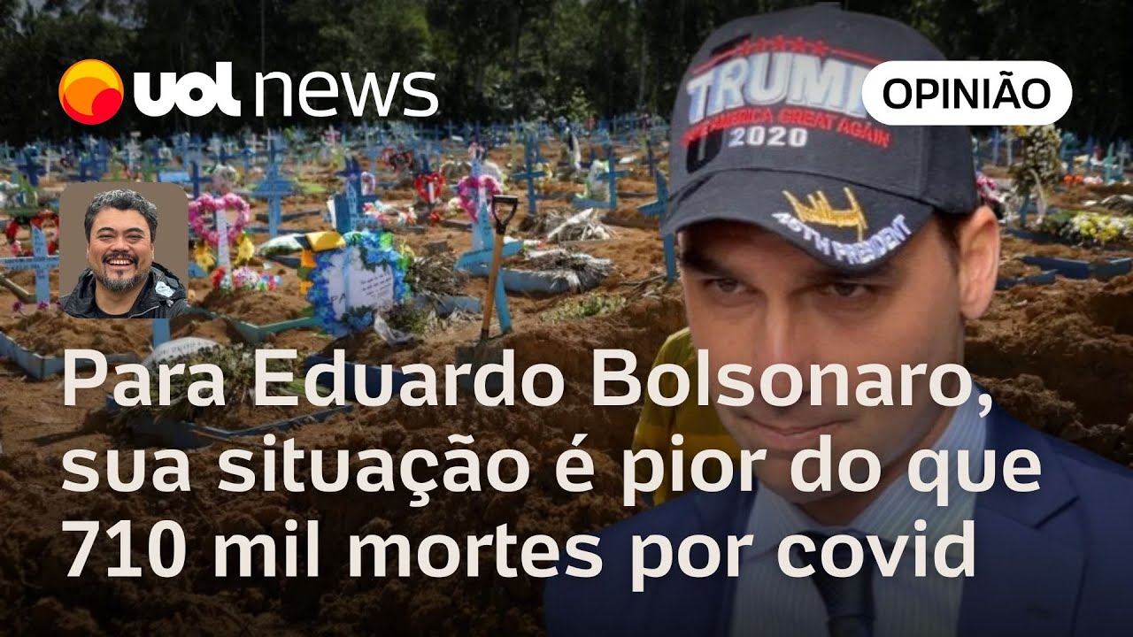 Para Eduardo Bolsonaro autoexílio nos EUA é mais grave do que 710 mil mortes por covid | Sakamoto