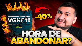 VGHF11 DESPENCOU -40%: VENDER TUDO ou COMPRAR MAIS?
