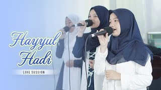 ZAHROTUSSYITA' - HAYYUL HADI | LIVE SESSION