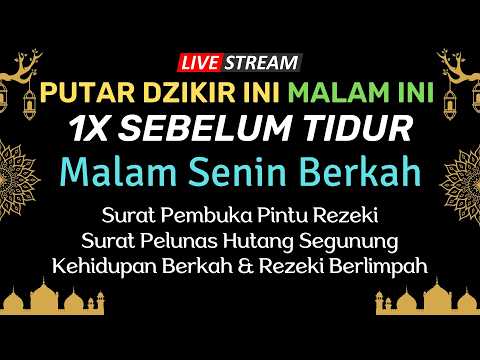 Putar 1x Saja! Dzikir Malam Senin !! Mustajab Pembuka Rezeki Dari Segala Penjuru Zikir Lunas Hutang